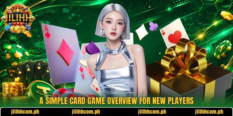 A simple card game overview for new players A simple card game overview for new players