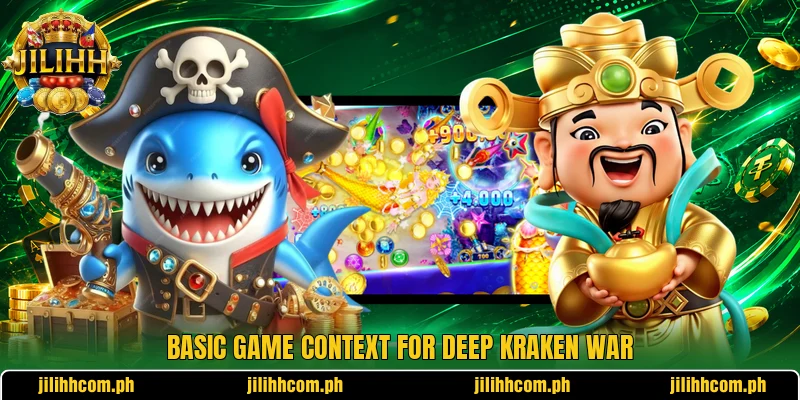 Basic game context for Deep Kraken War Basic game context for Deep Kraken War