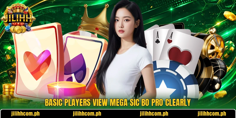 Basic players view Mega Sic Bo Pro clearly