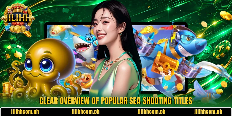 Clear overview of popular sea shooting titles