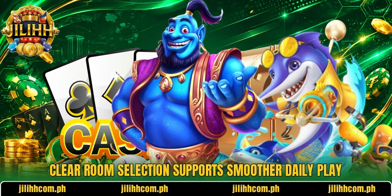 Clear room selection supports smoother daily play Clear room selection supports smoother daily play