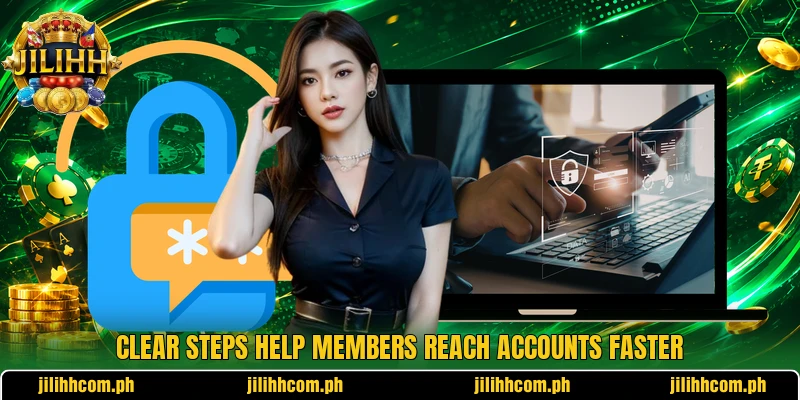 Clear steps help members reach accounts faster