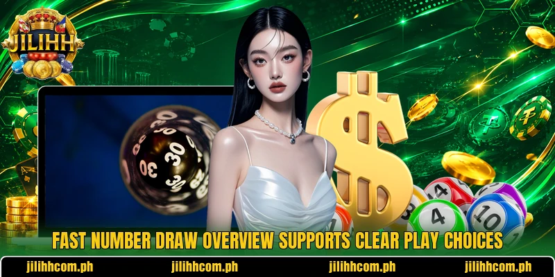 Fast Number Draw overview supports clear play choices