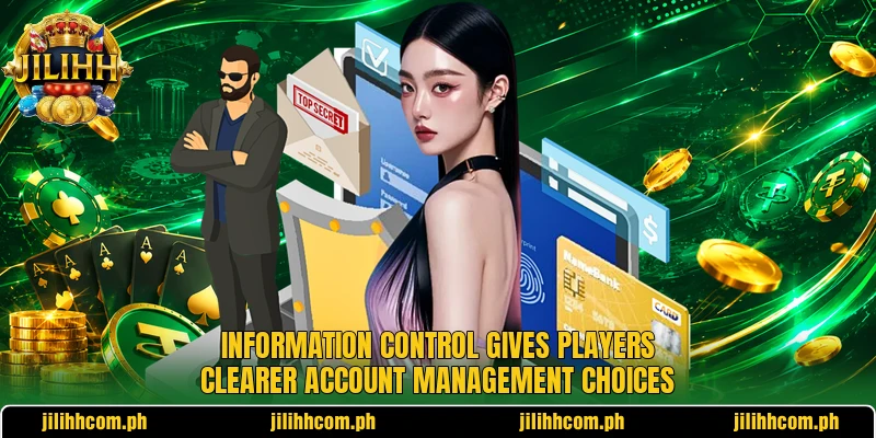Information control gives players clearer account management choices