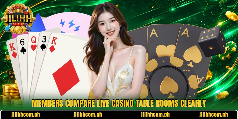 Members compare live casino table rooms clearly Members compare live casino table rooms clearly