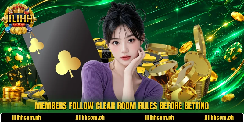 Members follow clear room rules before betting Members follow clear room rules before betting