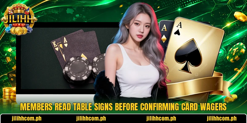 Members read table signs before confirming card wagers