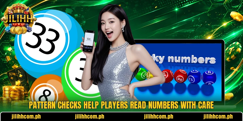 Pattern checks help players read numbers with care Pattern checks help players read numbers with care