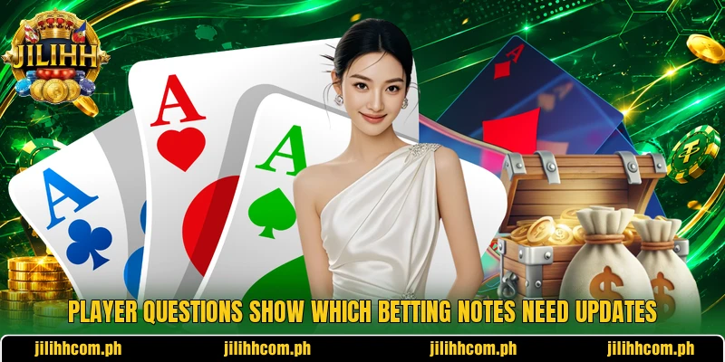 Player questions show which betting notes need updates