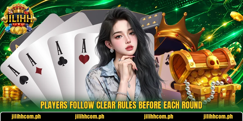 Players follow clear rules before each round Players follow clear rules before each round