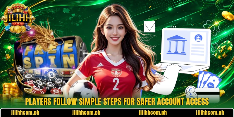Players follow simple steps for safer account access