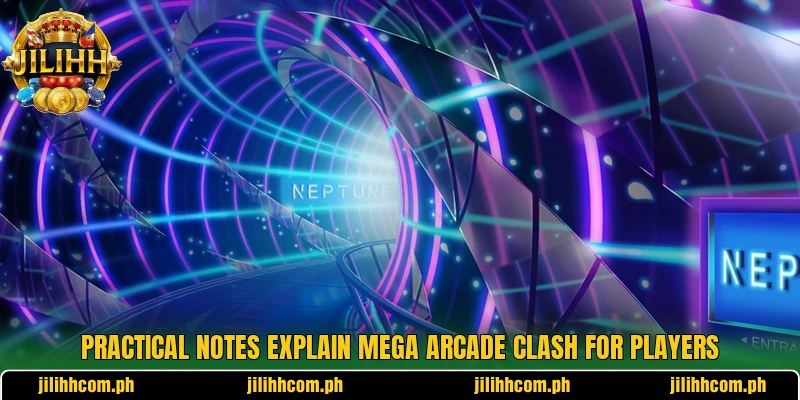Practical notes explain Mega Arcade Clash for players Practical notes explain Mega Arcade Clash for players
