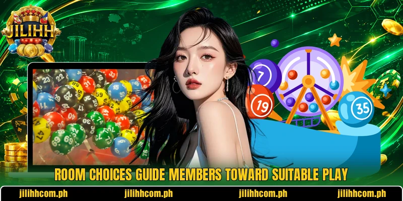 Room choices guide members toward suitable play
