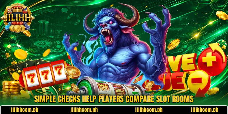 Simple checks help players compare slot rooms