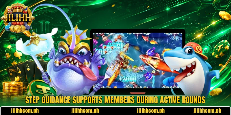 Step guidance supports members during active rounds