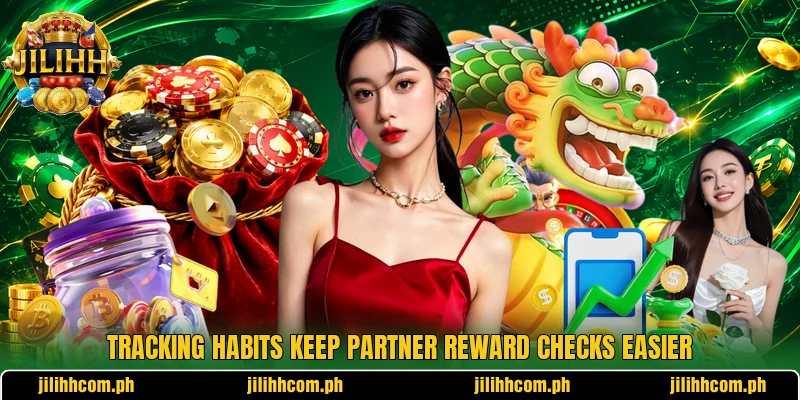 Tracking habits keep partner reward checks easier